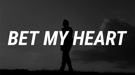 bet my heart lyrics